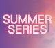 Summer Series
